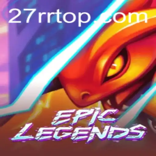 Exploring the Adventure of EpicLegends with 27RR
