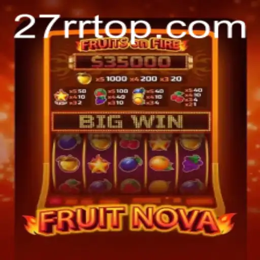FruitNova: Exploring the Exciting Gameplay of 27RR