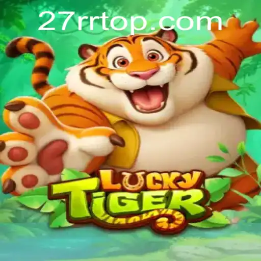 Exploring LuckyTiger: The Thrill of 27RR